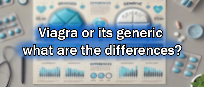 Viagra or its generic: what are the differences?